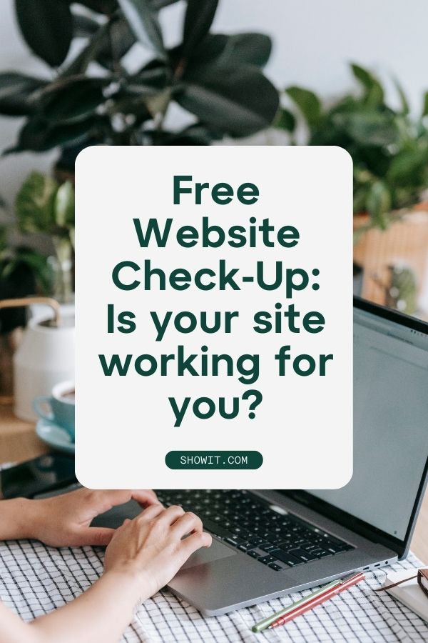Free Website Check-Up: Is Your Website Working for You?